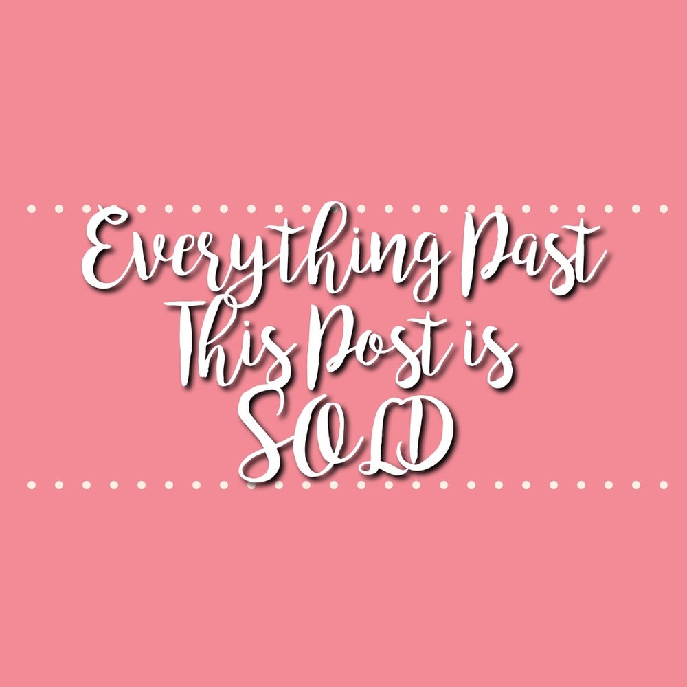 Everything Past This Point Is SOLD!